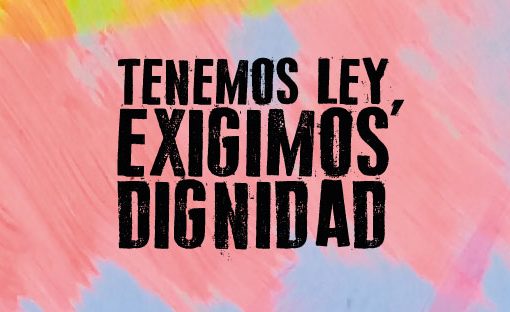 Consigna de la 8va Marcha: "Tenemos Ley, Exigimos Dignidad"