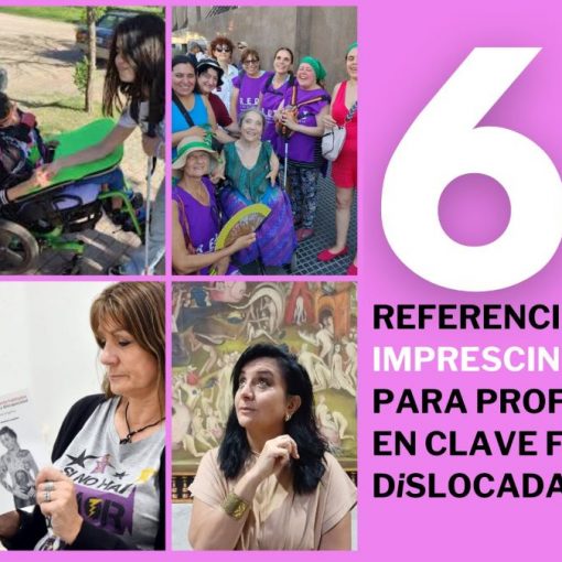 Imagen de portada del artículo. Se ve a la izquierda una cuadrícula de seis imagenes de las organizaciones y personas mencionadas en la nota. Y a la derecha se lee: "6 Referencias imprescindibles para profundizar en clave feminista / dislocada